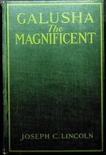 Galusha The Magnificent by Joseph C. Lincoln - Vintage ©1921 Hardcover