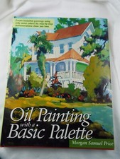 Oil Painting with a Basic Palette Morgan Samue Price Hardback ,Bookcover