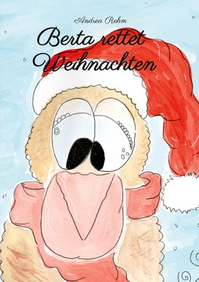Berta rettet Weihnachten Andrea Rehm