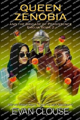 Queen Zenobia and the Brigade of Persistence: Emojis Book II by Evan Clouse Pape