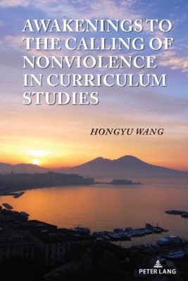 Hongyu Wang Awakenings to the Calling of Nonviolence in Curriculum ...