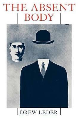 The Absent Body by Drew Leder (Paperback, 1990)