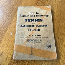 How To Repair and Restring Tennis and Badminton Rackets by C.Stuart Australian