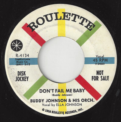 BUDDY JOHNSON Don't Fail Me Baby(&Ella)/Tuke No. 1 Roulette 4134 R&B 1959 45RPM