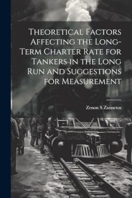 Zannetos - oretical Factors Affecting the Long-term Charter Rate for T - X555z