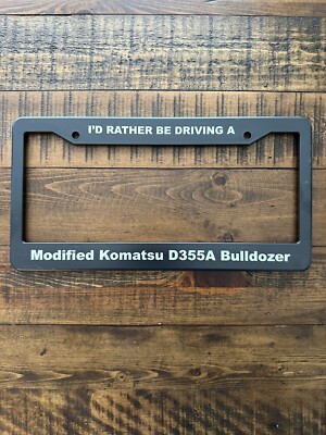 I'd Rather Be Driving A Modified Komatsu D355A Killdozer License