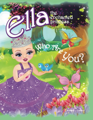 Who Are You?: Ella The Enchanted Princess (Ella the Enc - Paperback NEW Calafati