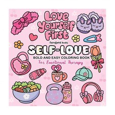 Self-Love: Girls Therapy Coloring Book - Color Your Way to Self-Love and Inne...