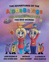 The Adventures Of The Alphabeings The Alpha Beings Battle The Bad Words Bouchard