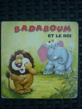 Badaboum et le roi/ Les Editions Tormont Inc  1995