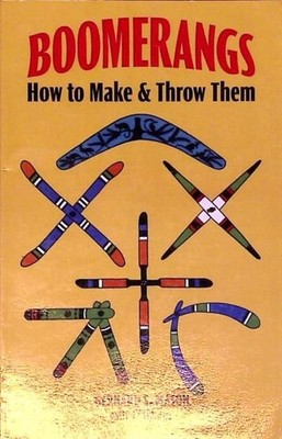 Boomerangs: How to Make Them and Throw Them: How to Make and Throw Them (Dover C