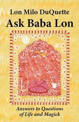 Ask Baba Lon: Answers & Questions of Life & Magick - Paperback NEW Lon Milo DuQu