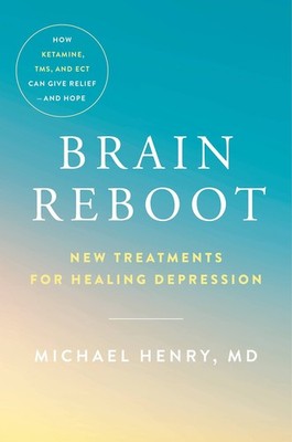 Brain Reboot: New Treatments for Healing Depression