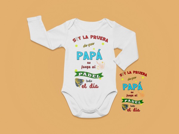 Body bebé Soy la prueba de que Papá no juega al PÁDEL todo el día