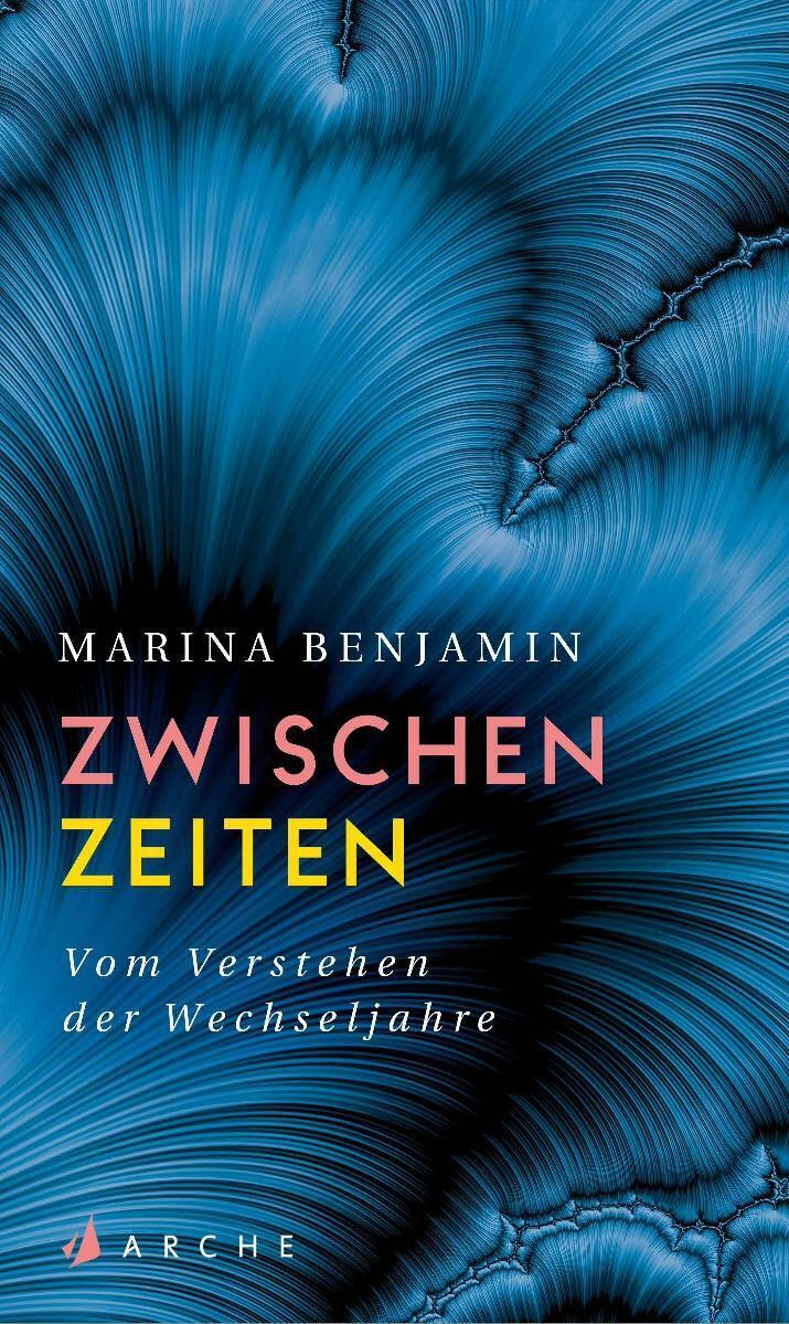 Zwischenzeiten. Vom Verstehen Der Wechseljahre Marina Benjamin Buch
