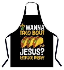Wanna taco Bout Jesus Lettuce Pray Waterproof Apron Kitchen Chef Aprons Bibs