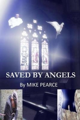 Saved by Angels by Dr Mike Pearce