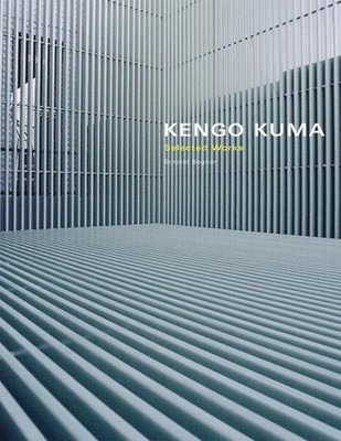 Kengo Kuma: Selected Works [English edition]. Bognar, Botond: