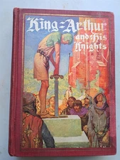 King Arthur and His Knights - by Merchant, Illus. Frank Godwin 1927