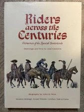 Riders Across the Centuries: Horsemen of the Spanish Borderlands by Cisneros
