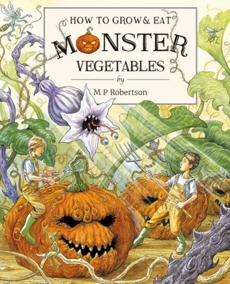 How To Grow And Eat Monster Vegetables | M. P. Robertson | Englisch | Buch