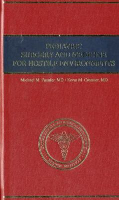 Pediatric Surgery and Medicine for Hostile Environments  Hardcover