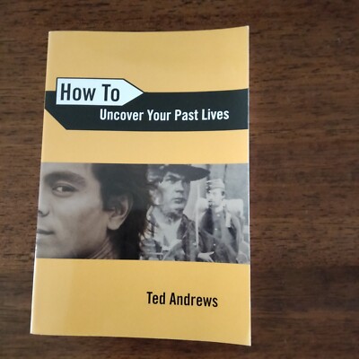How To Uncover Your Past Lives by Ted Andrews Self Help Empowerment Family Life