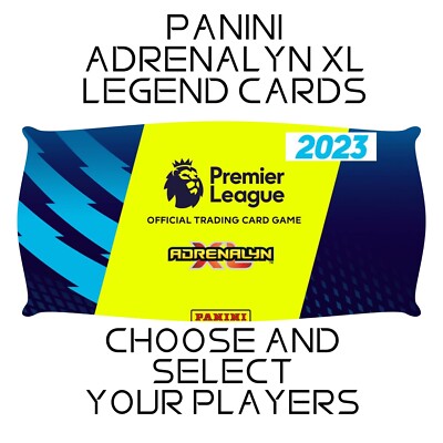 Panini Adrenalin XL PREMIER LEAGUE 2023  LEGEND  CARDS CHOOSE SELECT YOUR CARDS