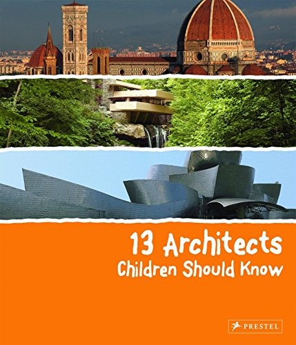13 Architects Children Should Know (13 Children Should Know) - Florian Heine