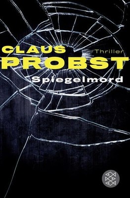 Spiegelmord: Thriller Probst, Claus: