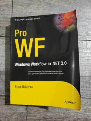 Pro WF: Windows Workflow in .NET 3.0 (Expert's Voice in .NET) -NO MARKS on Pages