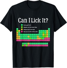 Can I Lick It Periodic Table Teacher Student Funny Unisex T-Shirt funny top