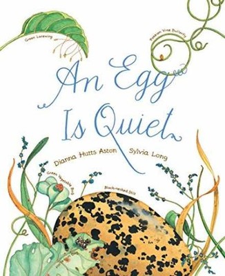 An Egg Is Quiet: (Picture Book, Kids - Paperback, by Aston Dianna - Very Good