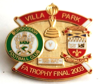 FA TROPHY FINAL 2003 BADGE BURSCOUGH V TAMWORTH
