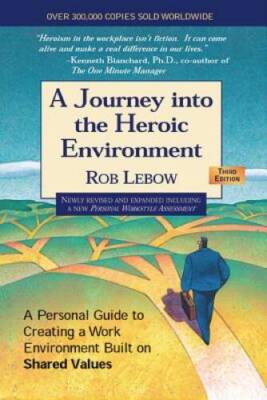 A Journey into the Heroic Environment: A Personal Guide for Creating Grea - GOOD