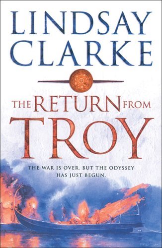 Return from Troy By  Lindsay Clarke. 9780007152568