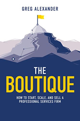 Die Boutique: So starten, skalieren und verkaufen Sie eine Professio - Hardcover NEU Alexander