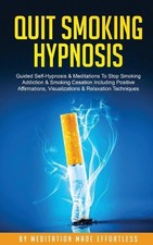 Quit Smoking Hypnosis Guided Self-Hypnosis  Meditations To Stop Smoking Addicti