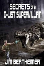 Secrets of a D-List Supervillain - Paperback, by Bernheimer Jim Bessey - Good