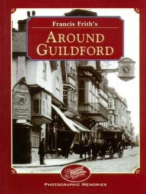 Francis Frith's Around Guildford (Francis Frith's Photographic Memories) by How