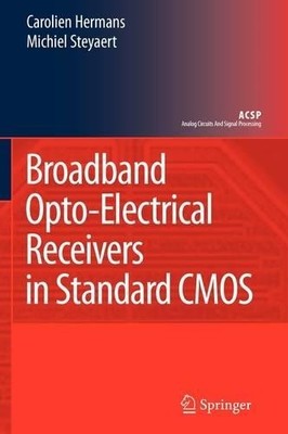 Broadband Opto-Electrical Receivers in Standard CMOS - 9789048175727