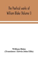 William Blake | The Poetical Works Of William Blake (Volume I) | Taschenbuch