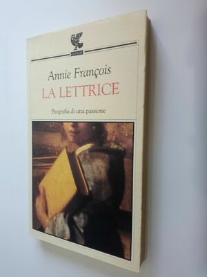 Die Leserin. Biografie einer Leidenschaft - Annie Francois - Ugo Guanda 2000