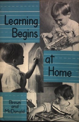 Learning Begins at Home: A Stimulus for a Child's I.Q. McDonald, Pauline and Les