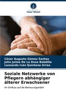 CéSar Augusto GóMez Santos (U. A.) | Soziale Netzwerke Von Pflegern...