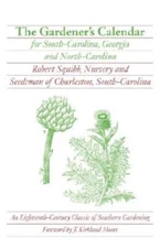 The Gardener's Calendar For South-Carolina, Georgia, And North-Carolina