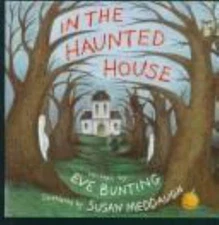 In the Haunted House by Eve Bunting