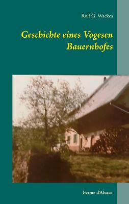 Geschichte eines Vogesen Bauernhofes | Buch | 9783751949484
