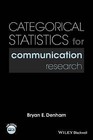 Categorical Statistics for Communication Research by Bryan E. Denham (Hardback, 2016)