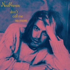Don't Call Me No more by Francis, Neal (Record, 2021)